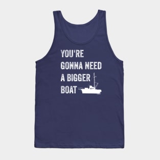 JAWS You're Gonna Need a Bigger Boat Quote Tank Top